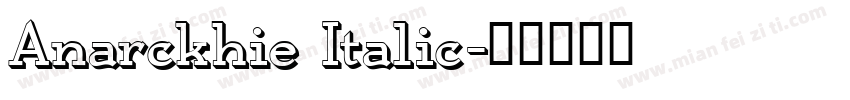 Anarckhie Italic字体转换